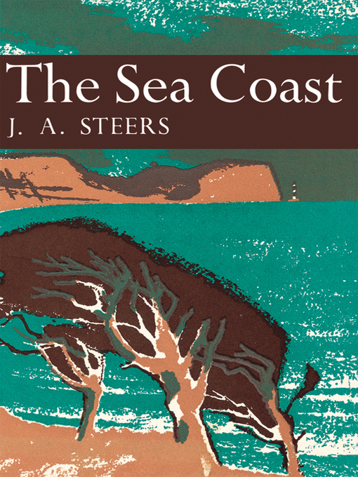 Title details for The Sea Coast by J. A. Steers - Available